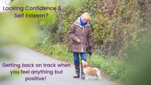 Regaining confidence & self esteem